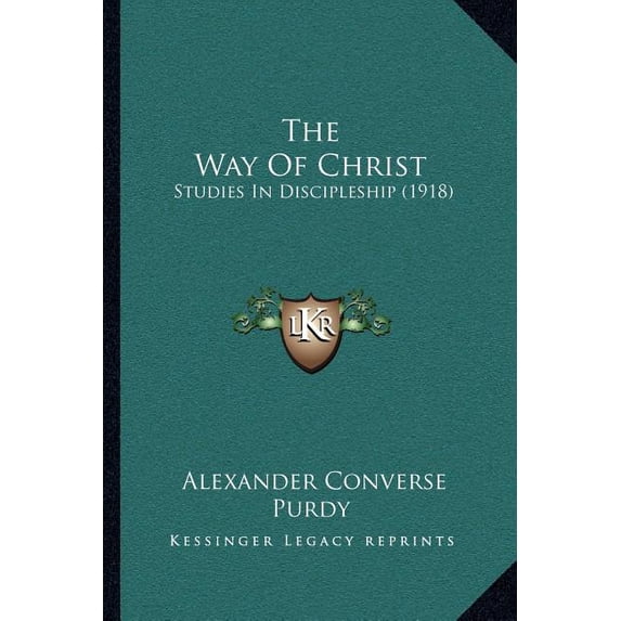 The Way of Christ : Studies in Discipleship (1918)