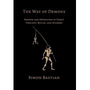 The Way of Demons Shadow and Opposition in Taoist Thought, Ritual, and Alchemy, Hardcover