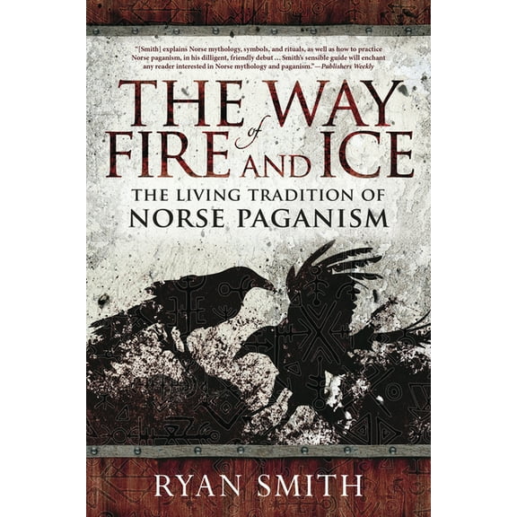 The Way of Fire and Ice: The Living Tradition of Norse Paganism, (Paperback)