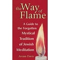 thumbnail image 1 of Pre-Owned The Way of Flame: A Guide to the Forgotten Mystical Tradition of Jewish Meditation (Paperback) 1580230601 9781580230605, 1 of 1