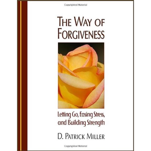 Pre-Owned The Way of Forgiveness: Letting Go, Easing Stress and Building Strength (Paperback) 0982279906 9780982279908