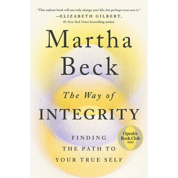 The Way of Integrity: Finding the Path to Your True Self (Hardcover)