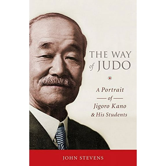 Pre-Owned The Way of Judo: A Portrait of Jigoro Kano and His Students (Paperback) 1590309162 9781590309162