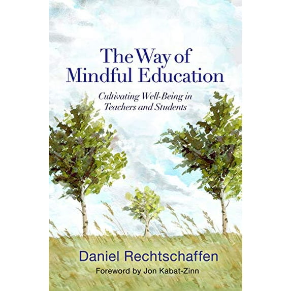Pre-Owned The Way of Mindful Education: Cultivating Well-Being in Teachers and Students (Hardcover) 0393708950 9780393708950