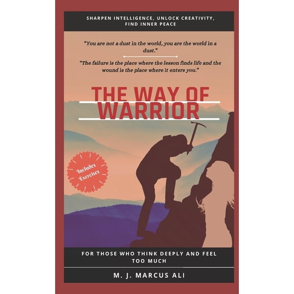 The Way of Warrior: Sharpen Intelligence, Unlock Creativity, Find Inner Peace: Mental Training for Those Who Think Deepl, (Paperback)