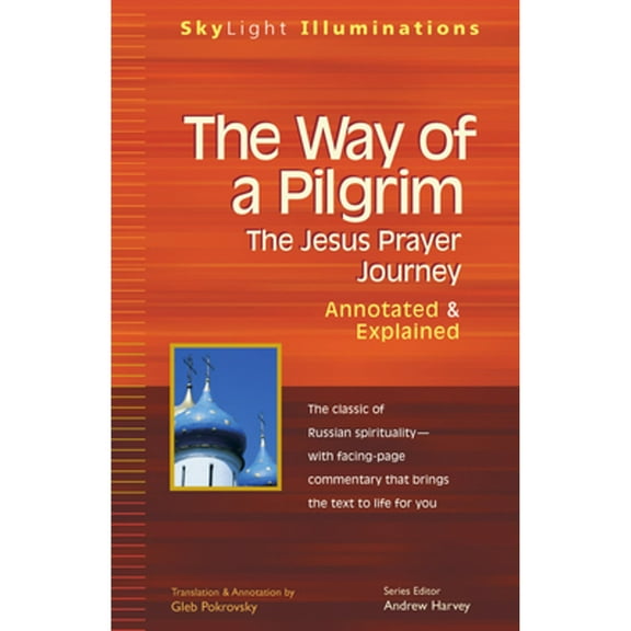 Pre-Owned The Way of a Pilgrim: The Jesus Prayer Journey--Annotated & Explained (Paperback) 1893361314 9781893361317