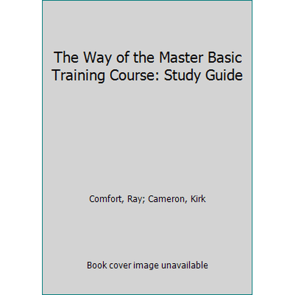 Pre-Owned The Way of the Master Basic Training Course: Study Guide (Paperback) 1933591013 9781933591018