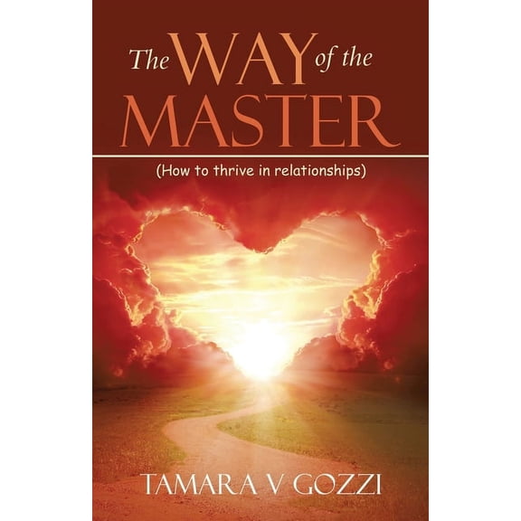 The Way of the Master: (How to thrive in relationships), (Paperback)