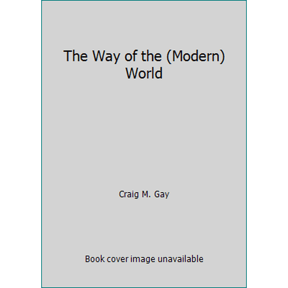 Pre-Owned The Way of the (Modern) World (Paperback) 1573831220 9781573831222