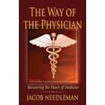 thumbnail image 1 of The Way of the Physician: Recovering the Heart of Medicine, 1 of 1