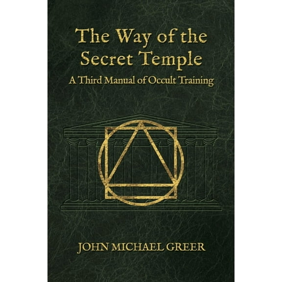 The Way of the Secret Temple: A Third Manual of Occult Training, (Hardcover)