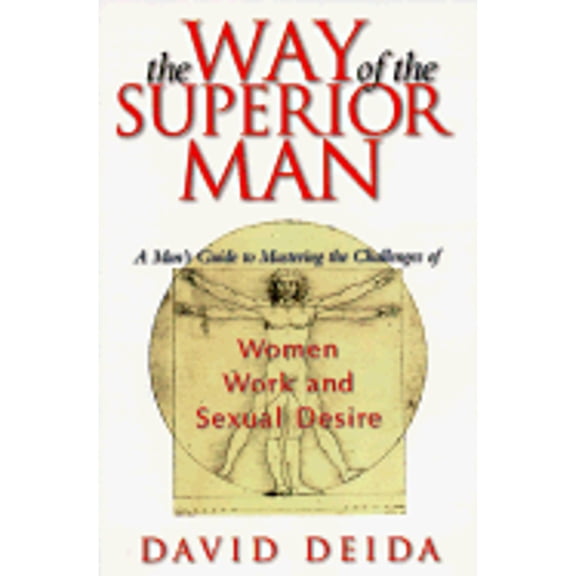 Pre-Owned The Way of the Superior Man : A Spiritual Guide to Mastering the Challenges of Women, Work, and Sexual Desire (Hardcover) 1889762105 9781889762104