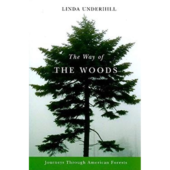 Pre-Owned The Way of the Woods: Journeys Through American Forests (Paperback) 0870715682 9780870715686