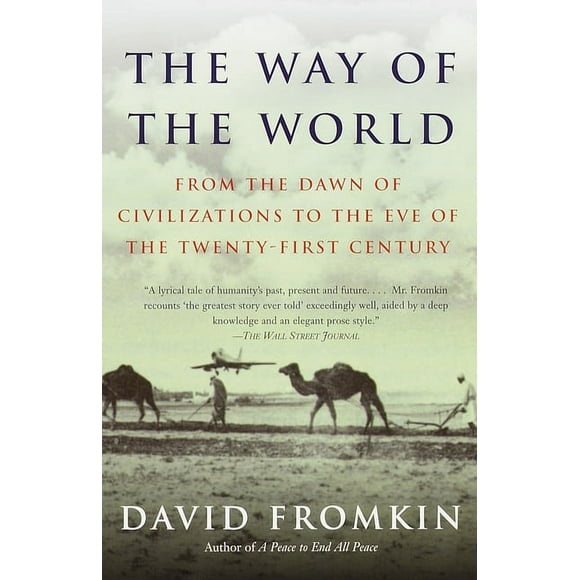 The Way of the World : From the Dawn of Civilizations to the Eve of the Twenty-first Century (Paperback)