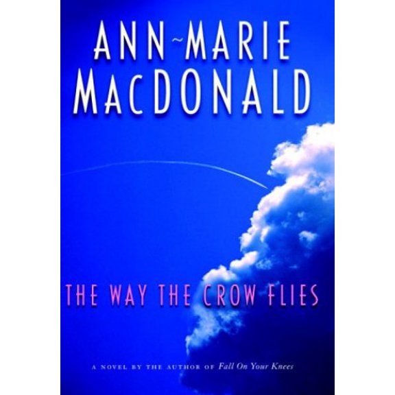 Pre-Owned The Way the Crow Flies (Hardcover) 0676974082 9780676974089