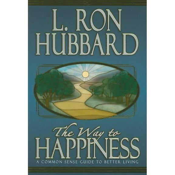 Pre-Owned The Way to Happiness: A Common Sense Guide to Better Living (Hardcover) 1403151571 9781403151575