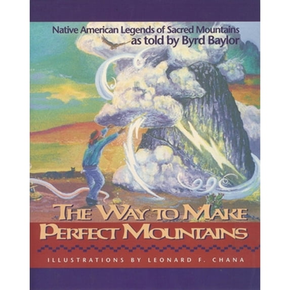 Pre-Owned The Way to Make Perfect Mountains : Native American Legends of Sacred Mountains (Paperback) 9780938317265