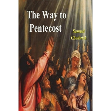 The Way to Pentecost (Paperback) by Samuel Chadwick
