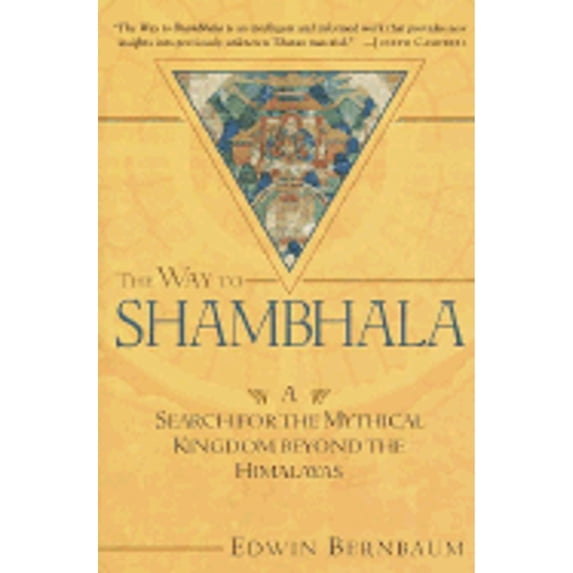 Pre-Owned The Way to Shambhala : A Search for the Mythical Kingdom Beyond the Himalayas 9781570628740 Used