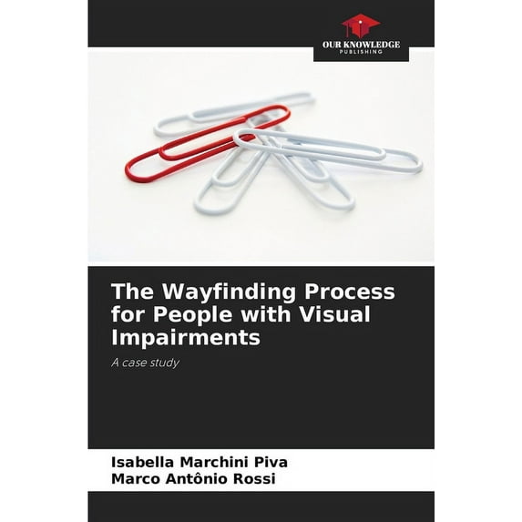The Wayfinding Process for People with Visual Impairments, (Paperback)