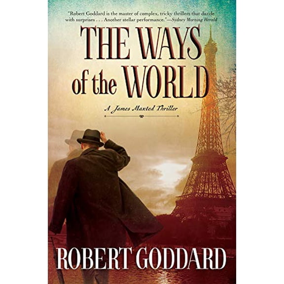 Pre-Owned The Ways of the World: A James Maxted Thriller (Hardcover) by Robert Goddard