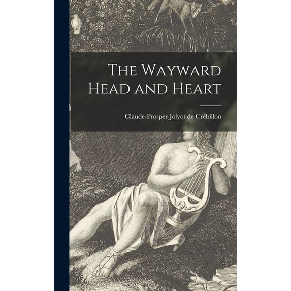 The Wayward Head and Heart, (Hardcover)