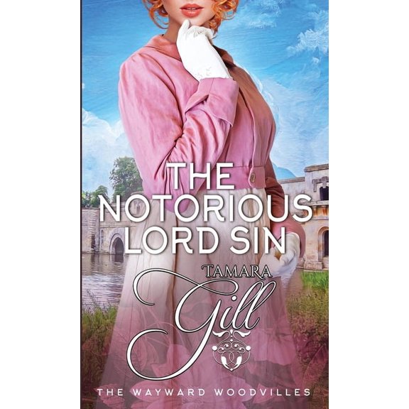 The Wayward Woodvilles The Notorious Lord Sin, Book 9, (Paperback)