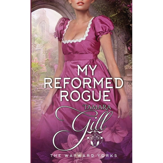 The Wayward Yorks My Reformed Rogue, Book 2, (Paperback)