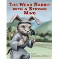thumbnail image 1 of The Weak Rabbit with a Strong Mind (Paperback), 1 of 1