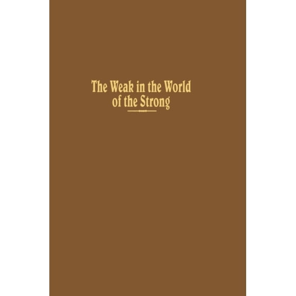 Pre-Owned The Weak in the World of the Strong : The Developing Countries in the International System (Hardcover) 9780231043380