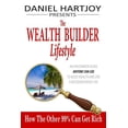 thumbnail image 1 of The Wealth Builder Lifestyle: How The Other 99% Can Get Rich, An Uncommon Guide Anyone Can Use to (Paperback) by Daniel Hartjoy, 1 of 1