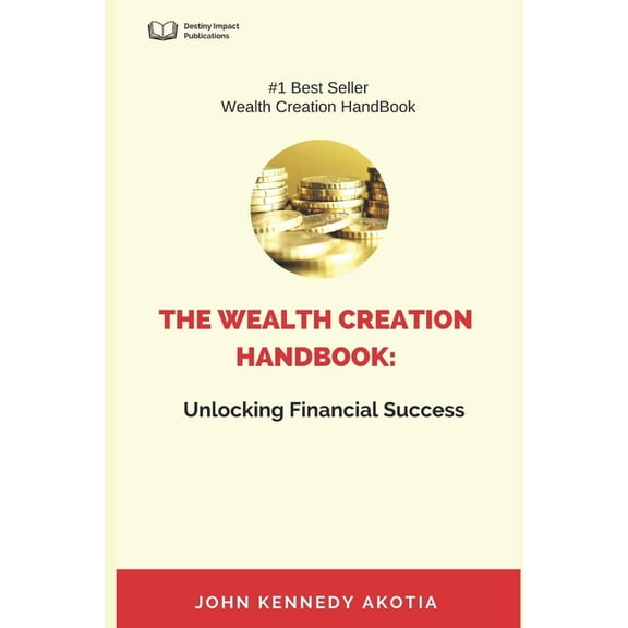 The Wealth Creation Handbook : : Unlocking Financial Success (Paperback)