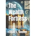 thumbnail image 1 of The Wealth Fortress: The Ultimate Guide to Asset Protection, Trusts, Holding Companies, Offshore Banking, and Building a, (Paperback), 1 of 1