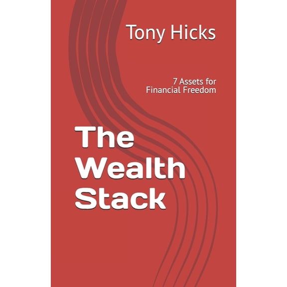 The Wealth Stack: 7 Assets for Financial Freedom, (Paperback)