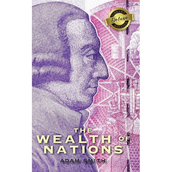 The Wealth of Nations (Complete) (Books 1-5) (Deluxe Library Edition) (Hardcover)