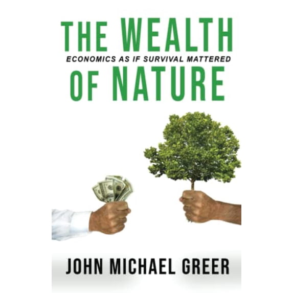 Pre-Owned The Wealth of Nature: Economics As If Surival Mattered: Second Edition Paperback