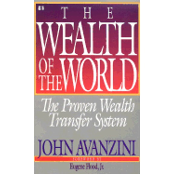 Pre-Owned The Wealth of the World: The Proven Wealth Transfer System (Paperback) by John F. Avanzini