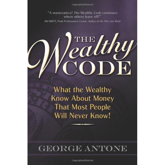 Pre-Owned The Wealthy Code; What the Wealthy Know About Money That Most People Will Never Know!, 9780982704509, 098270450X, Paperback,