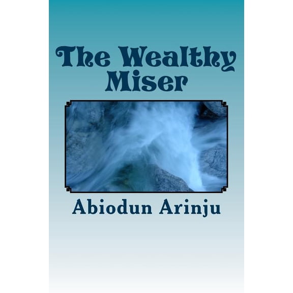 The Wealthy Miser: Life Around the Waterside