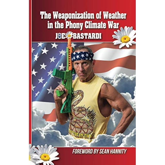 Pre-Owned The Weaponization of Weather in the Phony Climate War (Paperback) 1662903650 9781662903656