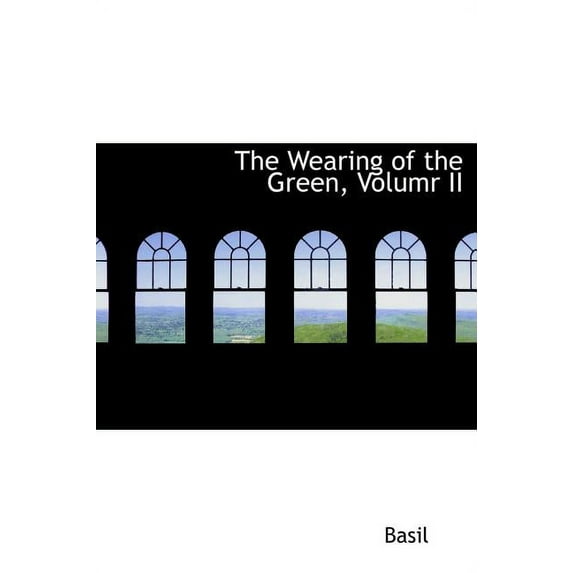 The Wearing of the Green, Volumr II (Hardcover)