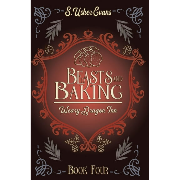 The Weary Dragon Inn Beasts and Baking: A Cozy Fantasy Novel, Book 4, (Hardcover)
