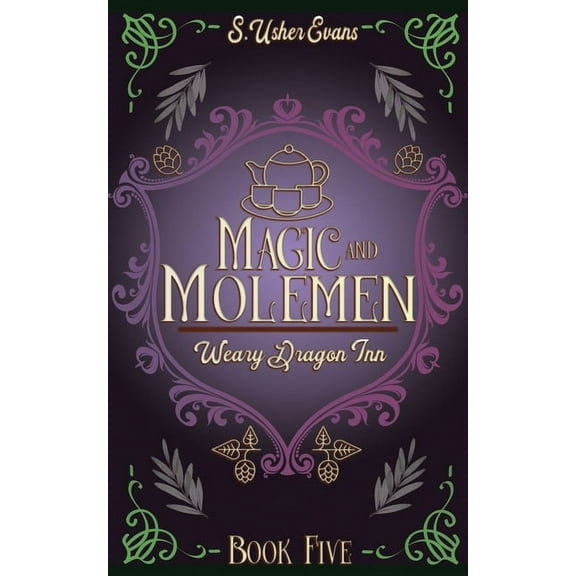 The Weary Dragon Inn Magic and Molemen: A Cozy Fantasy Novel, Book 5, (Paperback)