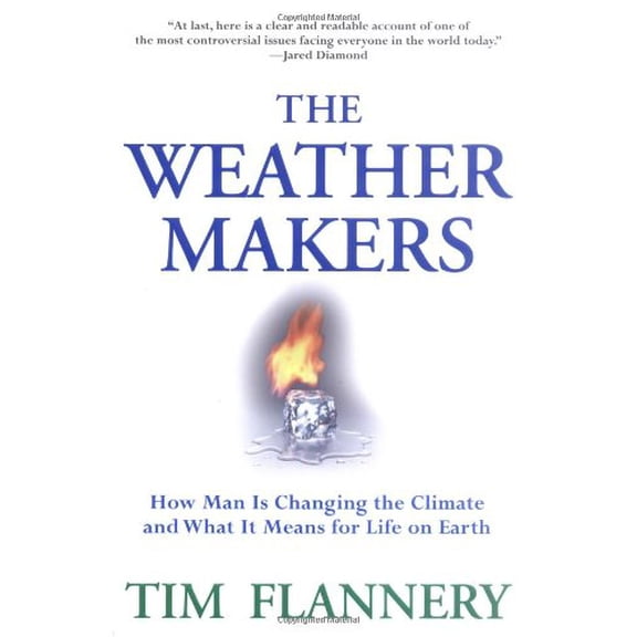 Pre-Owned The Weather Makers: How Man Is Changing the Climate and What It Means for Life on Earth (Hardcover) 0871139359 9780871139351