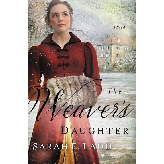The Weaver's Daughter: A Clean Regency Romance, (Paperback)