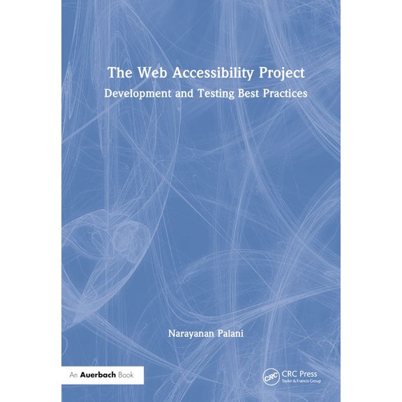 The Web Accessibility Project: Development and Testing Best Practices, (Hardcover)