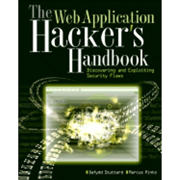 Pre-Owned The Web Application Hacker's Handbook: Discovering and Exploiting Security Flaws (Paperback) by Dafydd Stuttard, Marcus Pinto