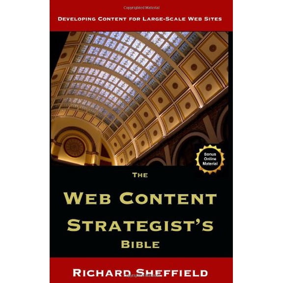 Pre-Owned The Web Content Strategist's Bible: The Complete Guide To A New And Lucrative Career For Writers Of All Kinds (Paperback) 1441482628 9781441482624