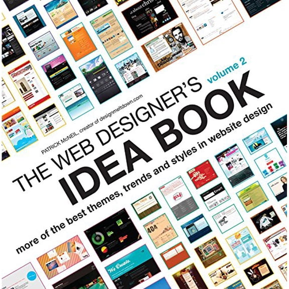 Pre-Owned The Web Designer's Idea Book Volume 2: More of the Best Themes, Trends and Styles in Website Design (Paperback) by Patrick McNeil