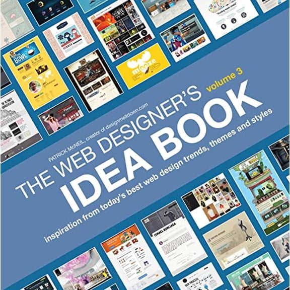 Pre-Owned The Web Designer's Idea Book, Volume 3: Inspiration from Today's Best Web Design Trends, Themes and Styles (Paperback) 1440323968 9781440323966